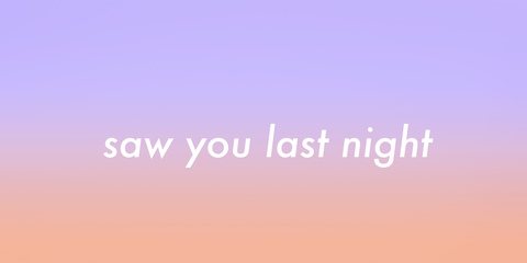 Header of sawyoulastnight